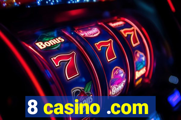 8 casino .com